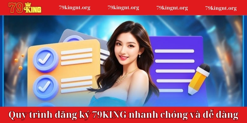 Quy trình đăng ký 79KING nhanh chóng và dễ dàng